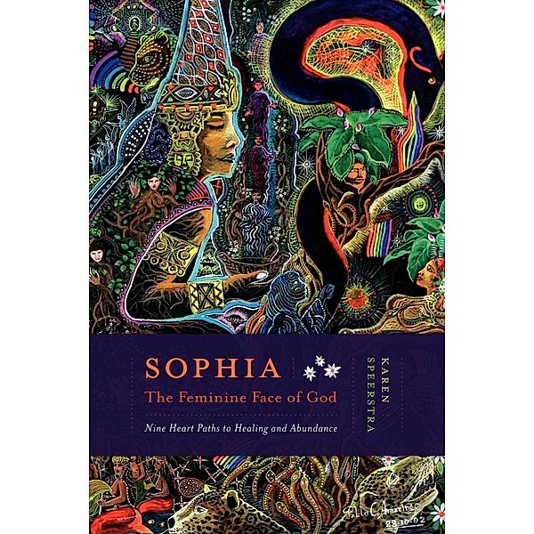 Divine Arts: Sophia - The Feminine Face of God, Karen Speestra