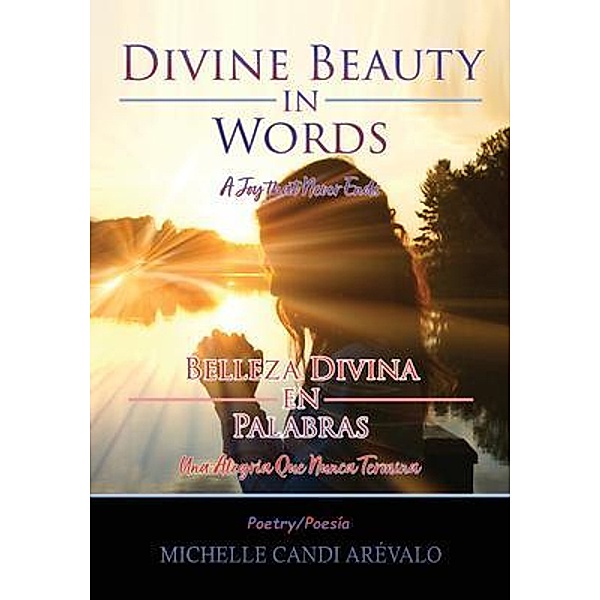 Divine Beauty in Words / Authors' Tranquility Press, Michelle Candi Arévalo