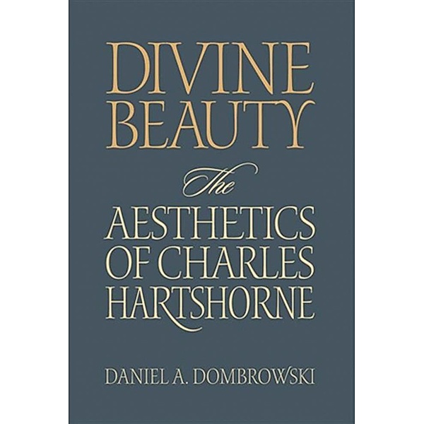 Divine Beauty / Vanderbilt Library of American Philosophy, Daniel A. Dombrowski