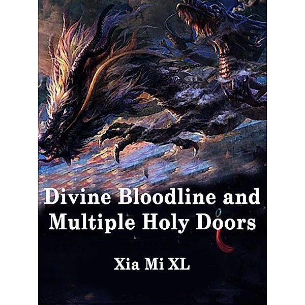 Divine Bloodline and Multiple Holy Doors, Xia Mi