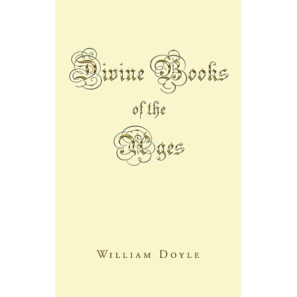 Divine Books of the Ages, William Doyle