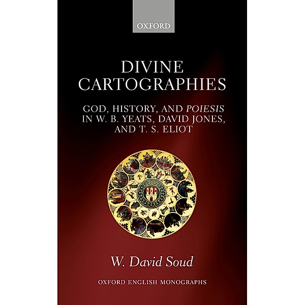 Divine Cartographies / Oxford English Monographs, W. David Soud