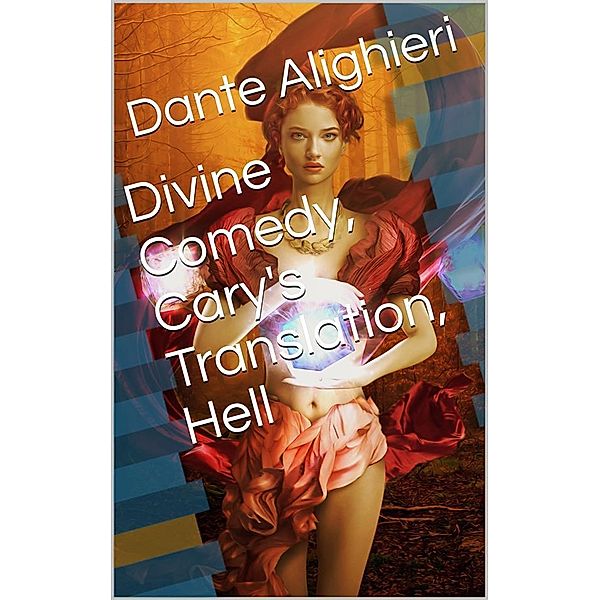 Divine Comedy, Cary's Translation, Hell, Dante Alighieri