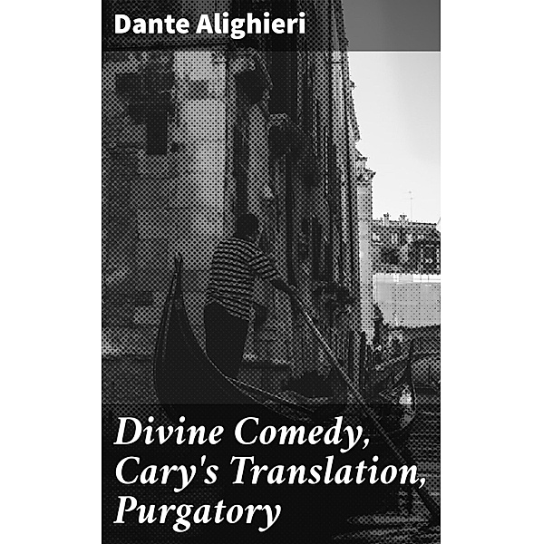 Divine Comedy, Cary's Translation, Purgatory, Dante Alighieri