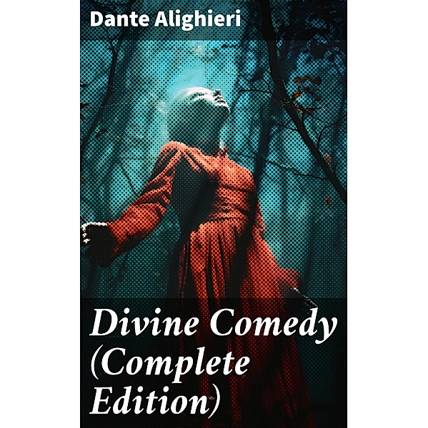 Divine Comedy (Complete Edition), Dante Alighieri