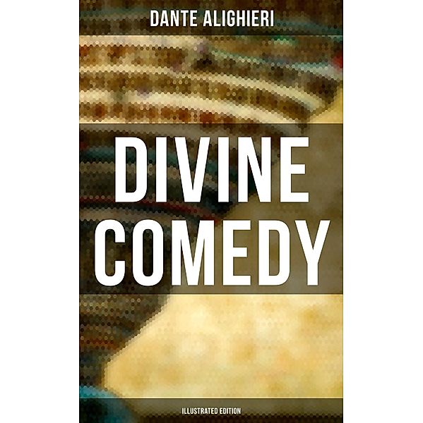 Divine Comedy (Illustrated Edition), Dante Alighieri