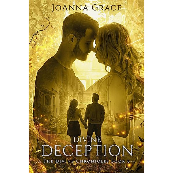 Divine Deception (The Divine Chronicles, #6) / The Divine Chronicles, Joanna Grace