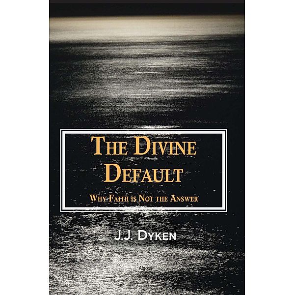 Divine Default, J. J Dyken