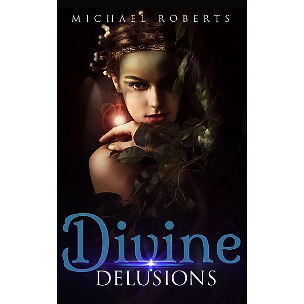 Divine Delusions, Michael Roberts