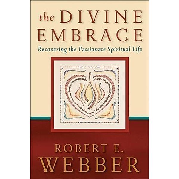 Divine Embrace (Ancient-Future), Robert E. Webber