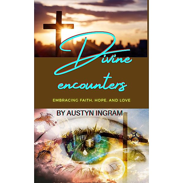 Divine encounters, Austyn Ingram