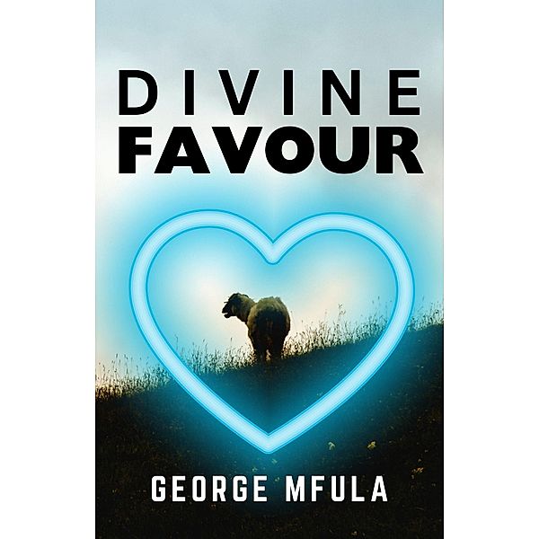 Divine Favour, George Mfula