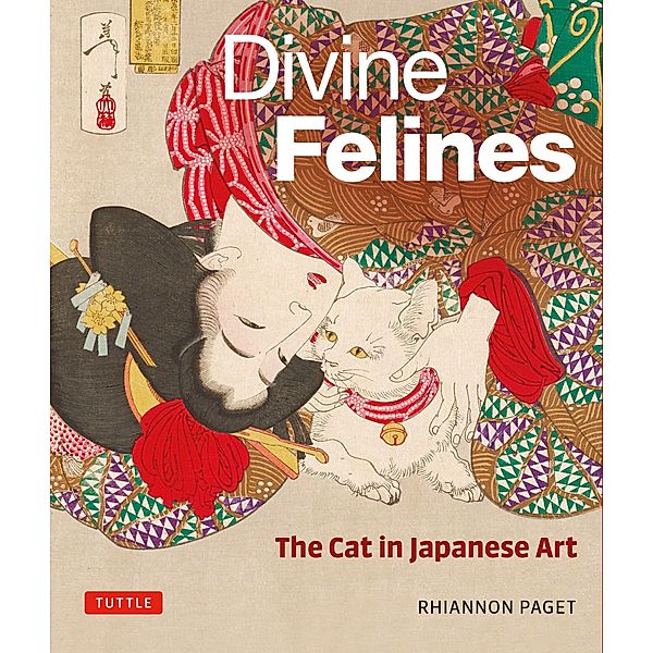 Divine Felines: The Cat in Japanese Art, Rhiannon Paget