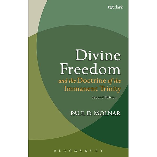 Divine Freedom and the Doctrine of the Immanent Trinity, Paul D. Molnar