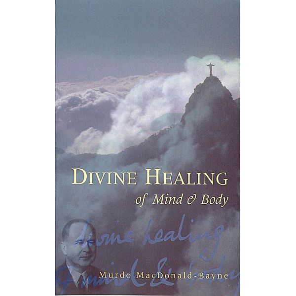 Divine Healing Of Mind & Body, Murdo MacDonald-Bayne