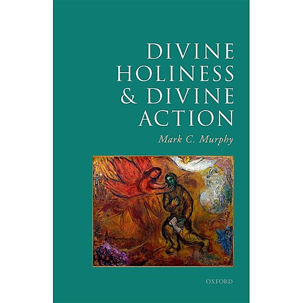 Divine Holiness and Divine Action, Mark C. Murphy