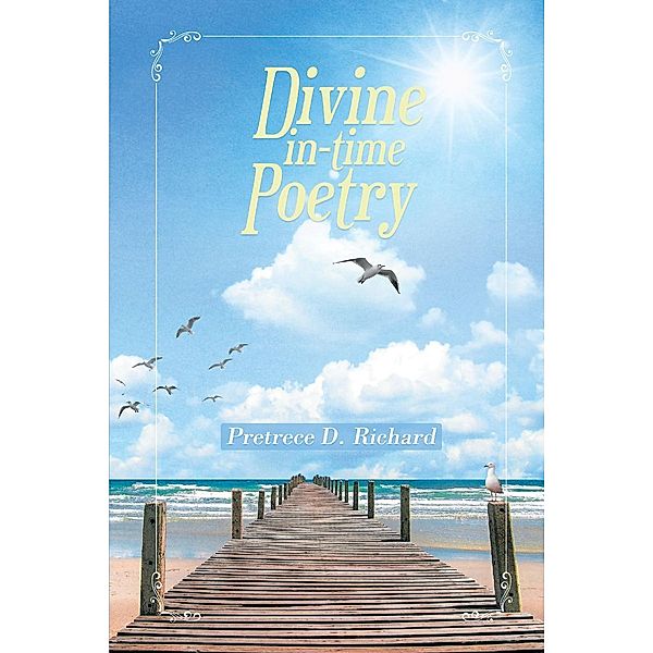 Divine In-Time Poetry, Pretrece D Richard