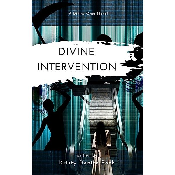 Divine Intervention / Kristy Denice Bock, Kristy Denice Bock