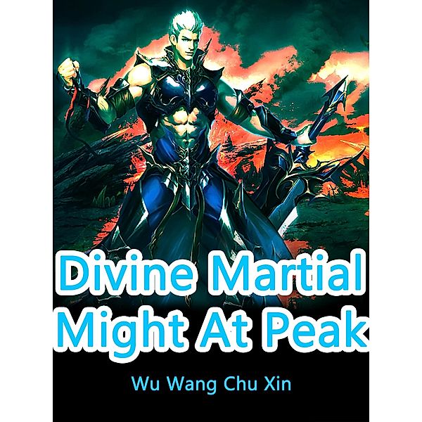 Divine Martial Might At Peak, Wu Wangchuxin