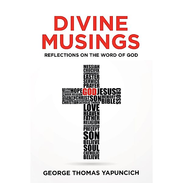 Divine Musings, George Thomas Yapuncich