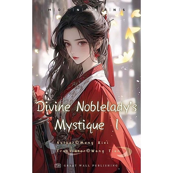 Divine Noblelady's Mystique Volume 1 / Divine Noblelady's Mystique Bd.1, Meng Xixi