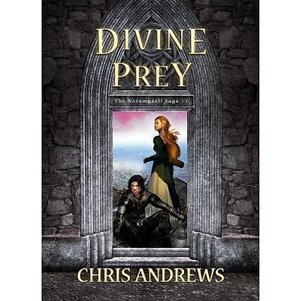 Divine Prey / Noramgaell Saga Bd.1, Chris Andrews