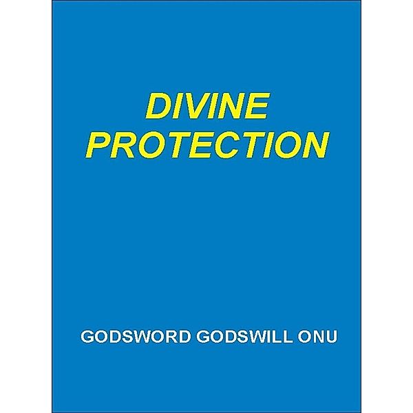 Divine Protection, Godsword Godswill Onu