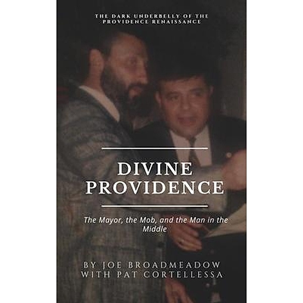 Divine Providence, Joe Broadmeadow, Pat Cortellessa