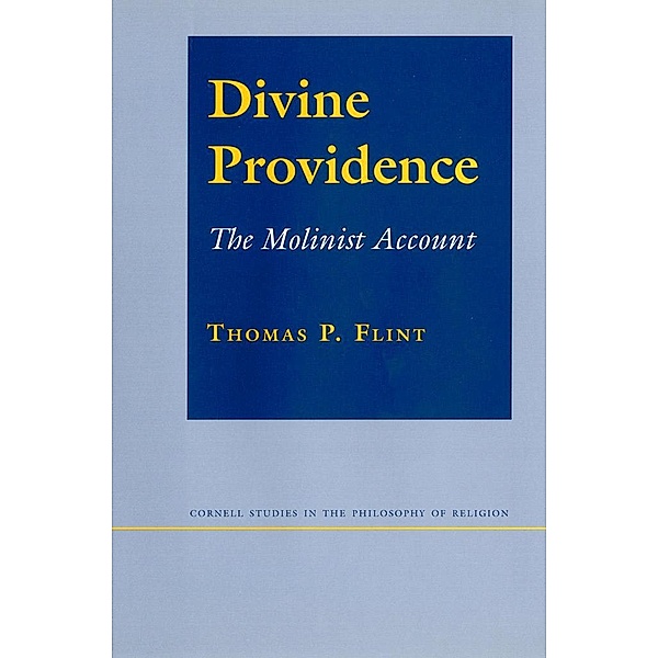 Divine Providence / Cornell Studies in the Philosophy of Religion, Thomas P. Flint