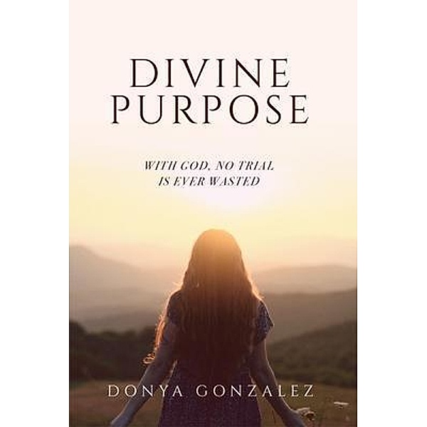 Divine Purpose, Donya Gonzalez