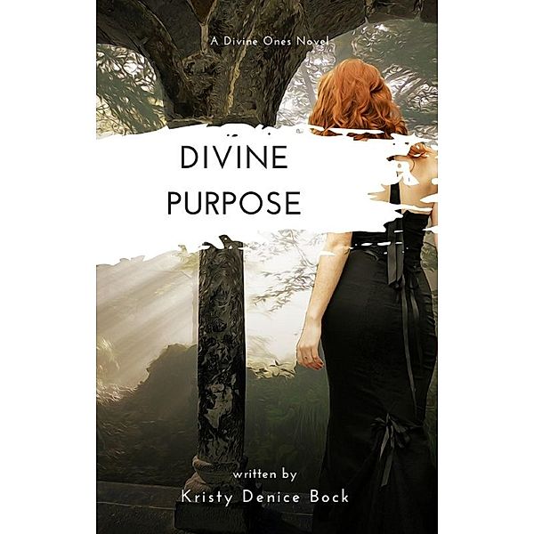 Divine Purpose / Kristy Denice Bock, Kristy Denice Bock