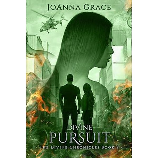 Divine Pursuit / The Divine Chronicles Bd.5, Joanna Grace