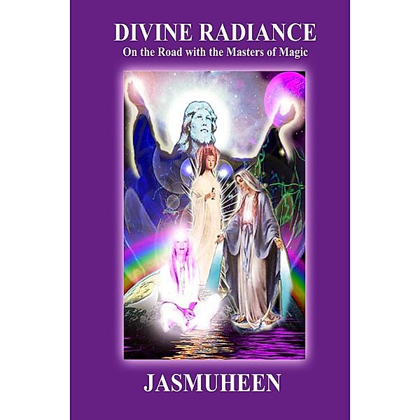 Divine Radiance - On the Road with the Masters of Magic, Jasmuheen