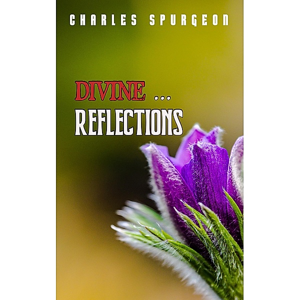 Divine Reflections, Charles H. Spurgeon