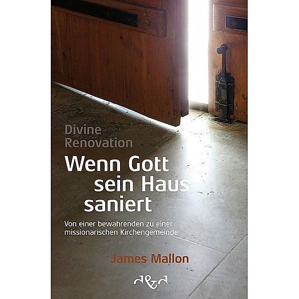 Divine Renovation - Wenn Gott sein Haus saniert, James Mallon