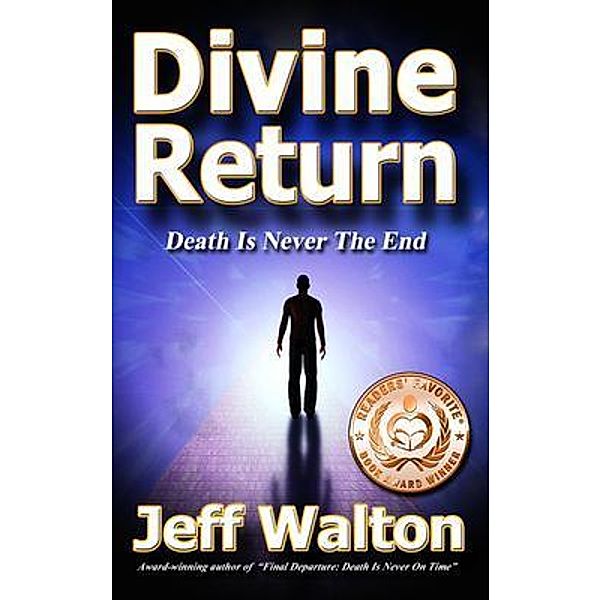 Divine Return / Sunbrook Publishing, Jeff Walton
