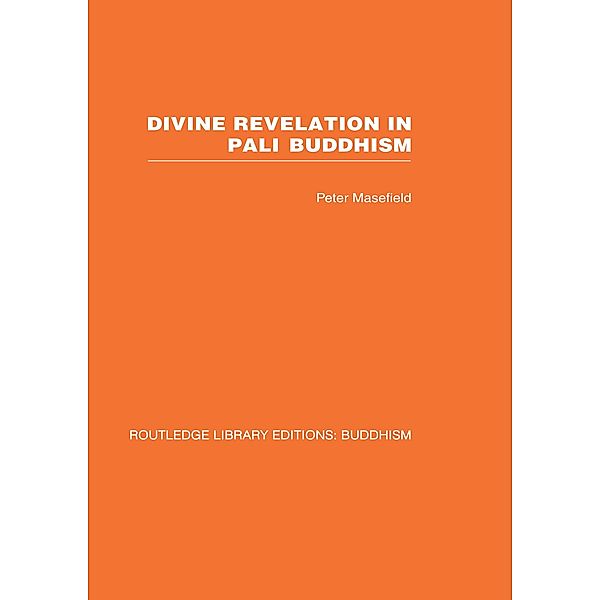 Divine Revelation in Pali Buddhism, Peter Masefield