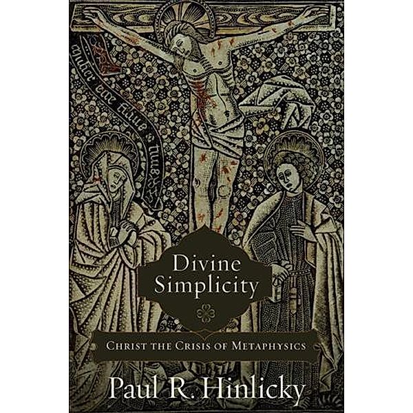 Divine Simplicity, Paul R. Hinlicky