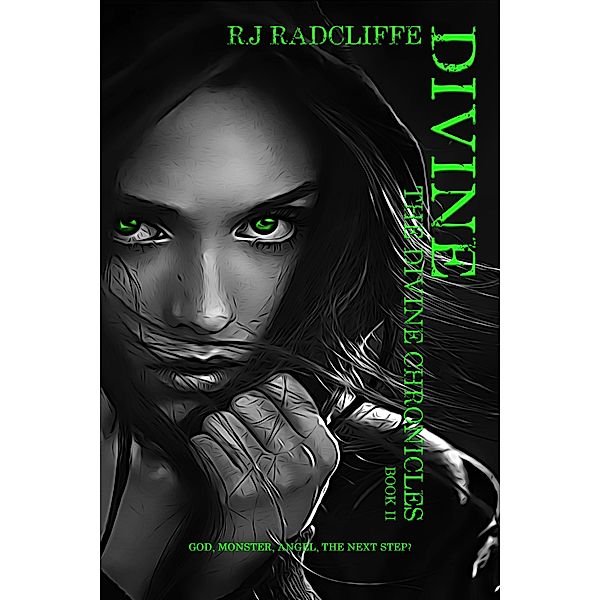 Divine (The Divine Chronicles, #2) / The Divine Chronicles, R. J Radcliffe