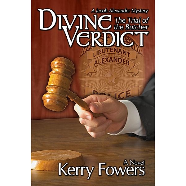 Divine Verdict: The Trial of The Butcher (The Divine, #2) / The Divine, Kerry Fowers