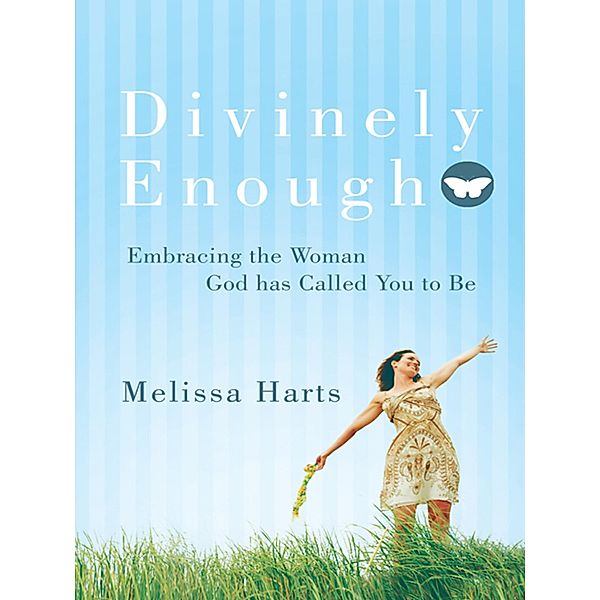 Divinely Enough, Melissa Harts