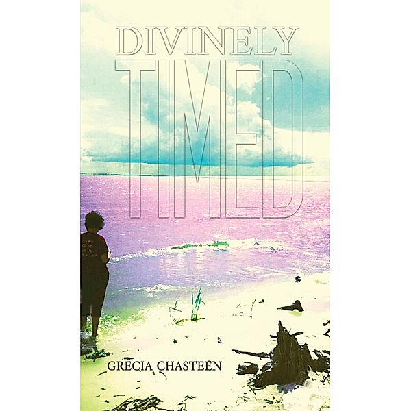 Divinely Timed, Grecia Chasteen