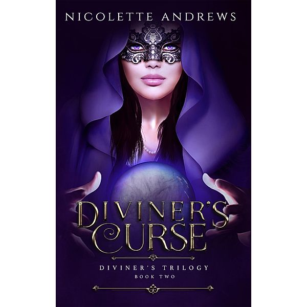 Diviner's Curse (Diviner's Trilogy, #2) / Diviner's Trilogy, Nicolette Andrews