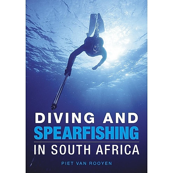 Diving and Spearfishing in South Africa, Piet van Rooyen