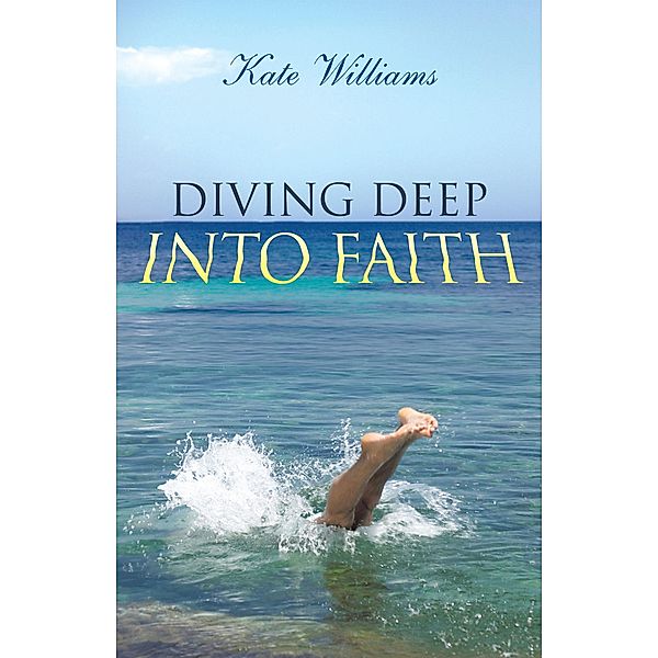 Diving Deep into Faith, Kate Williams