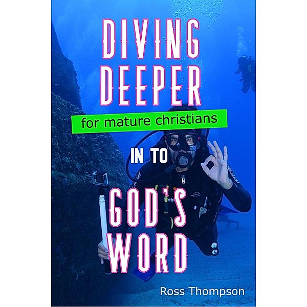 Diving Deeper into God's Word, Ross Thompson