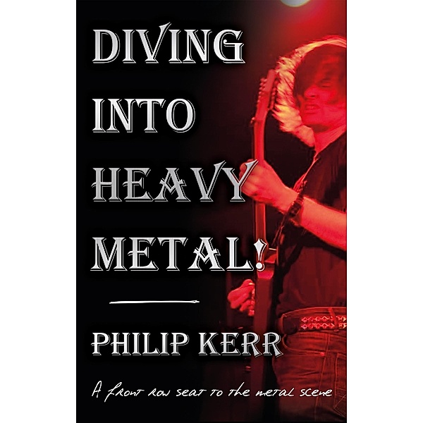 Diving Into Heavy Metal!, Philip Kerr