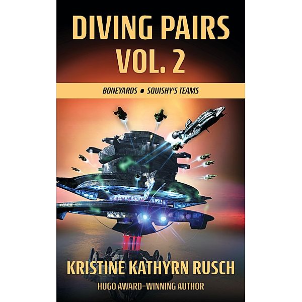 Diving Pairs Vol. 2: Boneyards & Squishy's Teams (The Diving Series) / The Diving Series, Kristine Kathryn Rusch