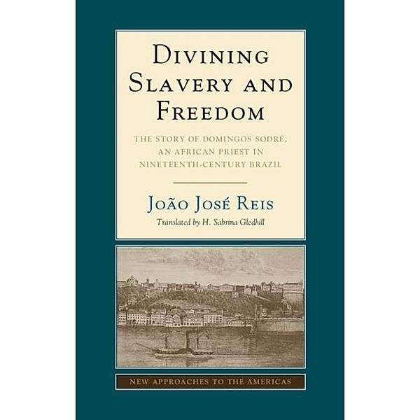 Divining Slavery and Freedom, Joao Jose Reis