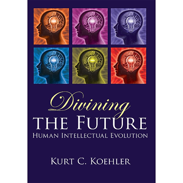 Divining the Future, Kurt C. Koehler